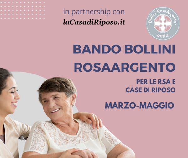 Fondazione Onda: il nuovo bando per i "Bollini RosaArgento 2023-2024" con la partnership di Lacasadiriposo.it